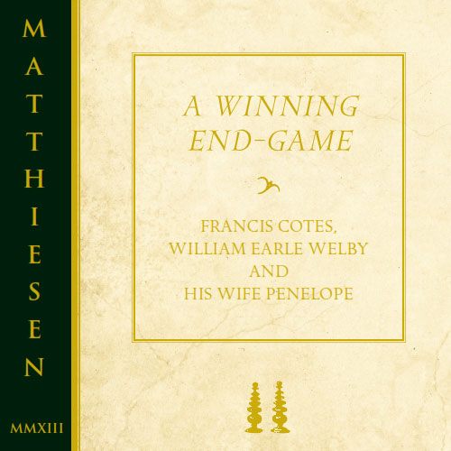 2013-A Winning End-Game: Francis Cotes, William Earle Welby and His Wife Penelope.